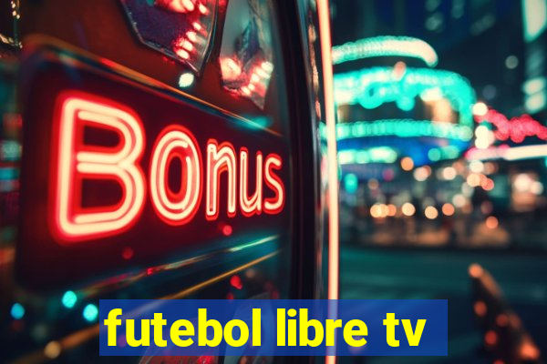 futebol libre tv